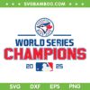 Toronto Baseball World Series Champions 2025 SVG, Toronto Blue Jays Championship 2025 SVG PNG Toronto Baseball World Series Champions 2025 SVG, Toronto Blue Jays Championship 2025 SVG PNG