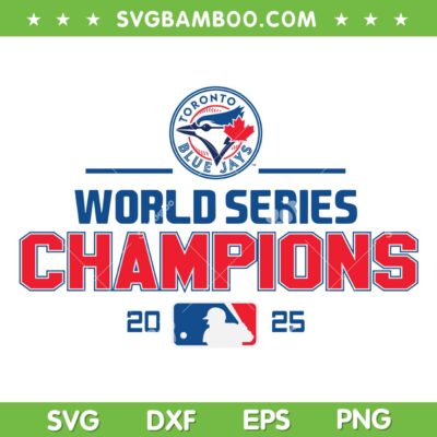 Toronto Baseball World Series Champions 2025 SVG, Toronto Blue Jays Championship 2025 SVG PNG Toronto Baseball World Series Champions 2025 SVG, Toronto Blue Jays Championship 2025 SVG PNG