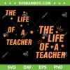 The Life of A Teacher SVG PNG, Showgirl Trendy SVG