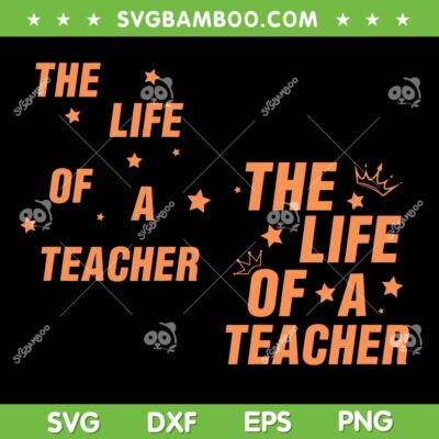 The Life of A Teacher SVG PNG, Showgirl Trendy SVG