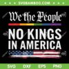 We The People No Kings in America SVG, No Kings SVG PNG, Anti Trump 2025 We The People No Kings in America SVG, No Kings SVG PNG, Anti Trump 2025