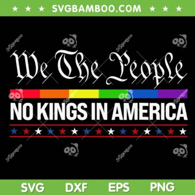 We The People No Kings in America SVG, Anti Trump No Kings SVG PNG We The People No Kings in America SVG, Anti Trump No Kings SVG PNG
