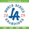 LA Baseball World Series 2025 SVG PNG, Dodgers Championship 2025 SVG LA Baseball World Series 2025 SVG PNG, Dodgers Championship 2025 SVG