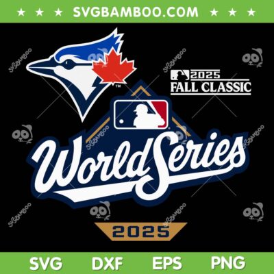 Toronto Blue Jays World Series 2025 SVG, Toronto MLB 2025 World Series SVG PNG
