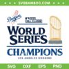 Dodgers World Series 2025 Champions SVG, LA Dodgers Championship 2025 SVG PNG Dodgers World Series 2025 Champions SVG, LA Dodgers Championship 2025 SVG PNG