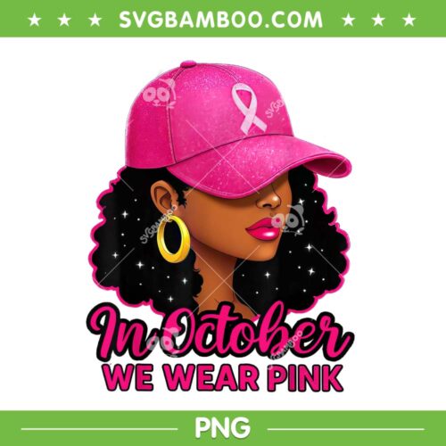 in October We Wear Pink Black Women PNG, African Girl Breast Cancer Awareness PNG