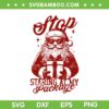 Santa Stop Staring at my Package SVG, Cool Santa Claus Xmas Gift Box SVG PNG