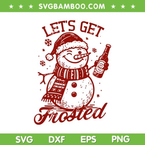 Snowman Lets Get Frosted SVG, Snowman Drinking Beer SVG PNG