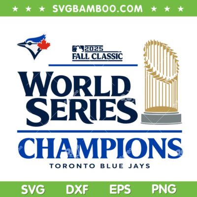 Toronto Blue Jays World Series Champions SVG, Blue Jays Championship 2025 SVG PNG Toronto Blue Jays World Series Champions SVG, Blue Jays Championship 2025 SVG PNG