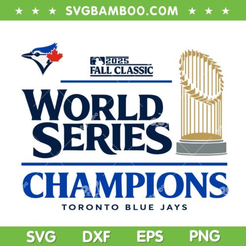 Toronto Blue Jays World Series Champions SVG, Blue Jays Championship 2025 SVG PNG
