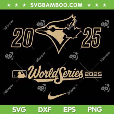 World Series Blue Jays 2025 SVG, Toronto Blue Jays MLB WS 2025 SVG PNG World Series Blue Jays 2025 SVG, Toronto Blue Jays MLB WS 2025 SVG PNG