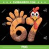 6 7 Thanksgiving Funny PNG, Turkey Thanksgiving Six Seven PNG