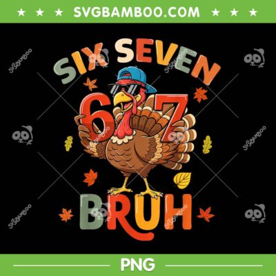 Six Seven Bruh Thanksgiving PNG, Turkey Meme Six Seven PNG, 6 7 Thanksgiving