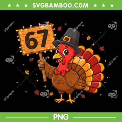 Turkey 67 Thanksgiving PNG, Turkey Meme Six Seven PNG Turkey 67 Thanksgiving PNG, Turkey Meme Six Seven PNG