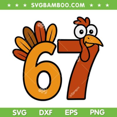 Funny Turkey 67 Thanksgiving SVG, Turkey Day Six Seven SVG PNG