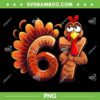 67 Thanksgiving PNG, Funny Turkey Thanksgiving Six Seven PNG