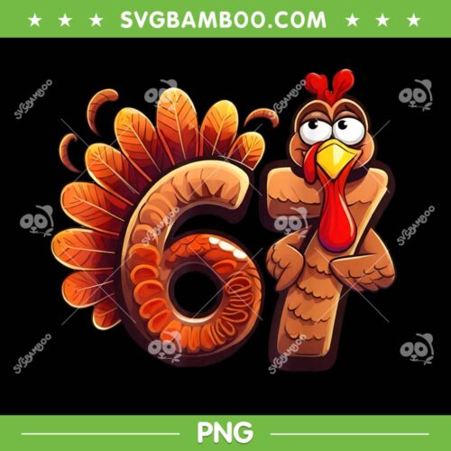 67 Thanksgiving PNG, Funny Turkey Thanksgiving Six Seven PNG