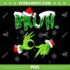 Grinch Bruh 67 PNG, Grinch Hand Six Seven 6 7 Meme PNG, Christmas Funny Gen Alpha Slang