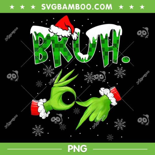 Grinch Bruh 67 PNG, Grinch Hand Six Seven 6 7 Meme PNG, Christmas Funny Gen Alpha Slang