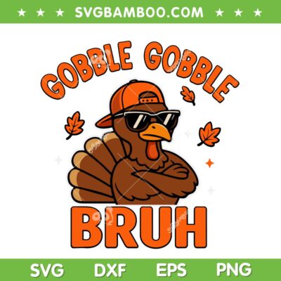 Gobble Gobble Bruh SVG, Boys Thanksgiving Turkey Gobble SVG PNG Gobble Gobble Bruh SVG, Boys Thanksgiving Turkey Gobble SVG PNG