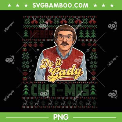 Do It Lady Chit-mas PNG, Funny Do It Lady Ugly Christmas PNG PNG