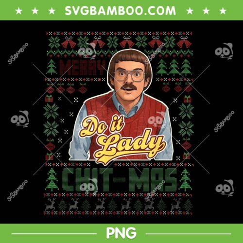 Do It Lady Chit-mas PNG, Funny Do It Lady Ugly Christmas PNG PNG
