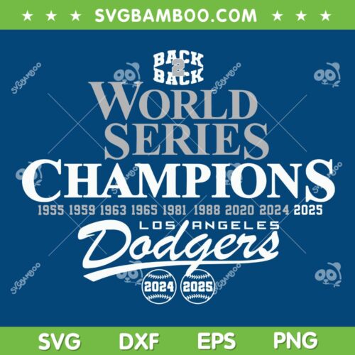 Dodgers Back to Back SVG, LA Dodgers World Series Champions 2025 SVG PNG