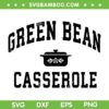 Green Bean Casserole SVG, Thanksgiving Cooking Funny SVG PNG