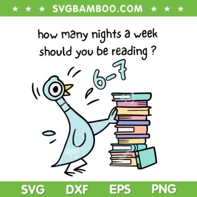 How Many Nights A Week Should You Be Reading 67 SVG, Pigeon 6 7 Six Seven SVG PNG, Dr Seuss Six Seven How Many Nights A Week Should You Be Reading 67 SVG, Pigeon 6 7 Six Seven SVG PNG, Dr Seuss Six Seven