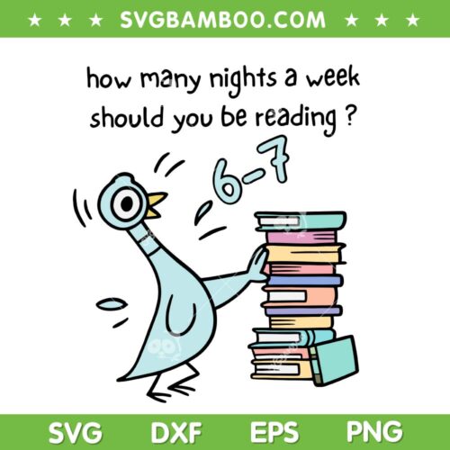 How Many Nights A Week Should You Be Reading 67 SVG, Pigeon 6 7 Six Seven SVG PNG, Dr Seuss Six Seven