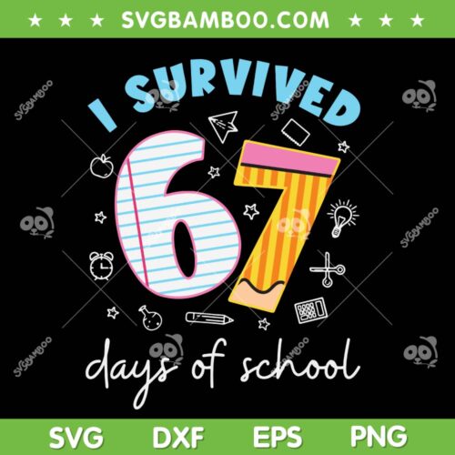 I Survived 67 Days of School SVG, Funny Six Seven Meme Teacher Student SVG PNG