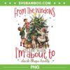 Vintage From The Windows To The Walls PNG, I'm About To Christmas 2025 PNG