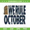 We Rule October Dodgers SVG, Dodgers World Series 2025 SVG PNG