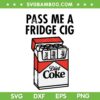 Just a Fridge Cigg Diet Coke SVG, Diet Coke Meme SVG PNG Just a Fridge Cigg Diet Coke SVG, Diet Coke Meme SVG PNG