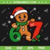 Gingerbread 67 Christmas SVG, Six Seven Christmas Meme SVG PNG