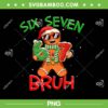 Gingerbread Man 67 PNG, 67 Christmas Meme PNG