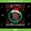 All I Want for Christmas is Steve to Survive PNG, Stranger Things Steve Ugly Sweater PNG