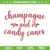Champagne And Candy Canes SVG, Cute Christmas Holiday Quote SVG PNG