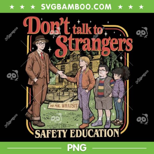 Don't Talk To Strangers Safety Education PNG, Stranger Things ss5 Mr Whatsit PNG