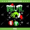 Funny Grinch Hand Bruh 6-7 PNG, Grinch Six Seven Matching Family Christmas PNG Funny Grinch Hand Bruh 6-7 PNG, Grinch Six Seven Matching Family Christmas PNG