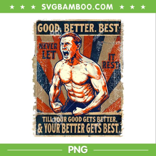 Good Better Best Never Let It Rest PNG, Xmas Ben Johnson Good Better PNG