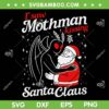 I Saw Mothman Kissing Santa Claus SVG, Funny Mothman Kiss Santa Xmas SVG PNG I Saw Mothman Kissing Santa Claus SVG, Funny Mothman Kiss Santa Xmas SVG PNG