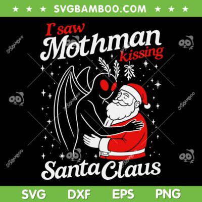 I Saw Mothman Kissing Santa Claus SVG, Funny Mothman Kiss Santa Xmas SVG PNG I Saw Mothman Kissing Santa Claus SVG, Funny Mothman Kiss Santa Xmas SVG PNG