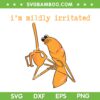 I'm Mildly Irritated SVG, Marcus The Worm SVG PNG, Funny Marcus Midle Finger