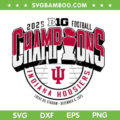 Indiana Hoosiers Big Ten Champions 2025 SVG, Indiana Hoosiers Football Locker Room SVG PNG