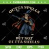 Outta Spells But Not Outta Shells SVG, Wizard Fantasy Retro SVG PNG Outta Spells But Not Outta Shells SVG, Wizard Fantasy Retro SVG PNG