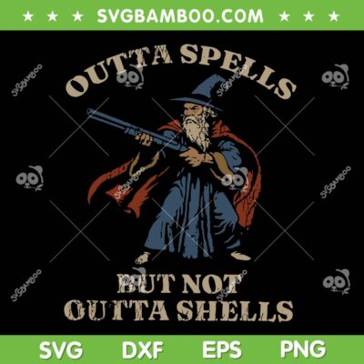 Outta Spells But Not Outta Shells SVG, Wizard Fantasy Retro SVG PNG Outta Spells But Not Outta Shells SVG, Wizard Fantasy Retro SVG PNG