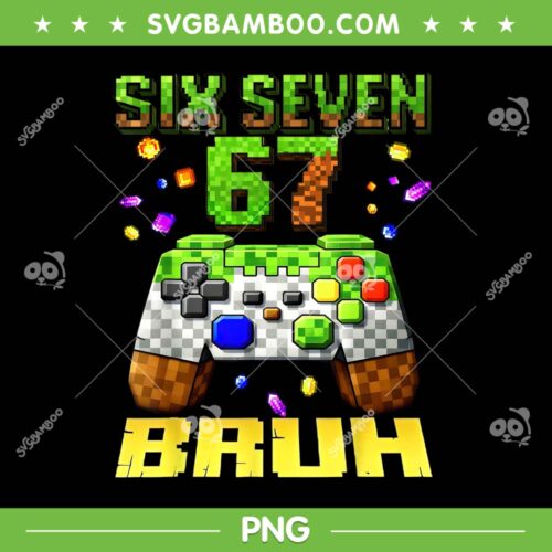 Minecraft Six Seven Bruh PNG, 67 Bruh Pixel Gamer Birthday Boy PNG
