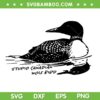 Stupid Canadian Wolf Bird SVG, Funny Loon Lover SVG PNG Stupid Canadian Wolf Bird SVG, Funny Loon Lover SVG PNG