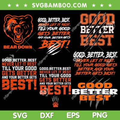 Good Better Best SVG Bundle, Chicago Bear SVG Bundle, Till Your Good Gets Best SVG Good Better Best SVG Bundle, Chicago Bear SVG Bundle, Till Your Good Gets Best SVG